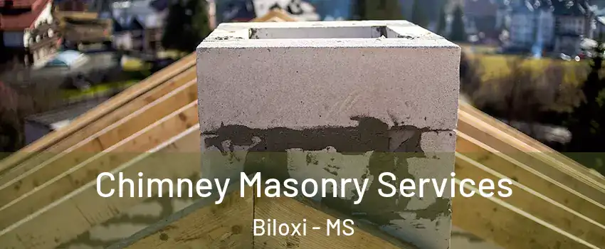  Chimney Masonry Services Biloxi - MS