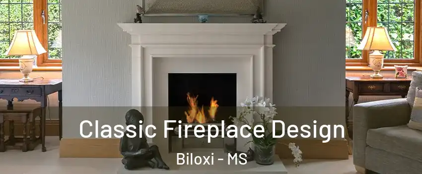  Classic Fireplace Design Biloxi - MS