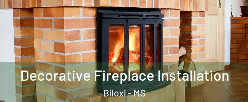  Decorative Fireplace Installation Biloxi - MS