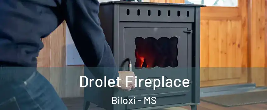  Drolet Fireplace Biloxi - MS