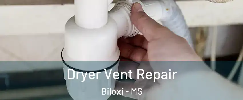  Dryer Vent Repair Biloxi - MS