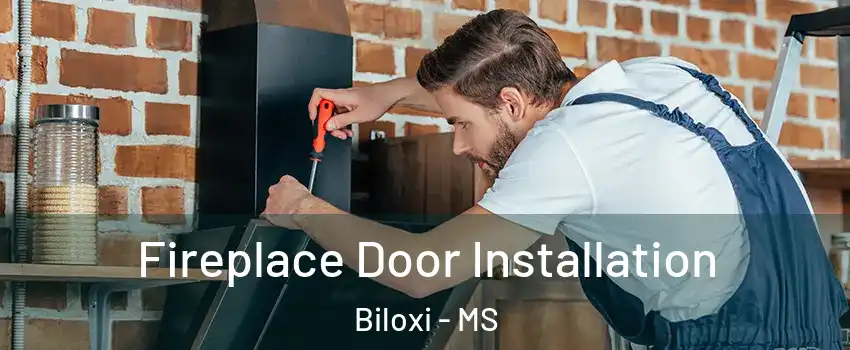  Fireplace Door Installation Biloxi - MS