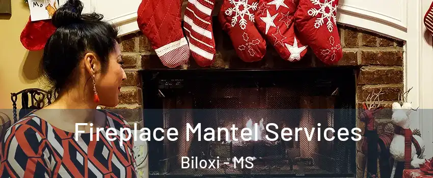  Fireplace Mantel Services Biloxi - MS