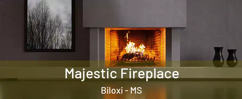  Majestic Fireplace Biloxi - MS